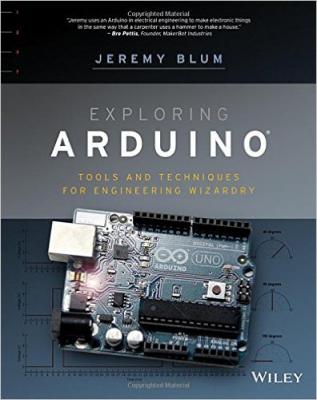 Exploring Arduino, by Jeremy Blum. John Wiley and Sons, Inc. 2013.
